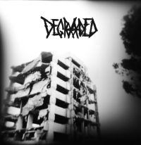 Degraded – Generalized Oppression
